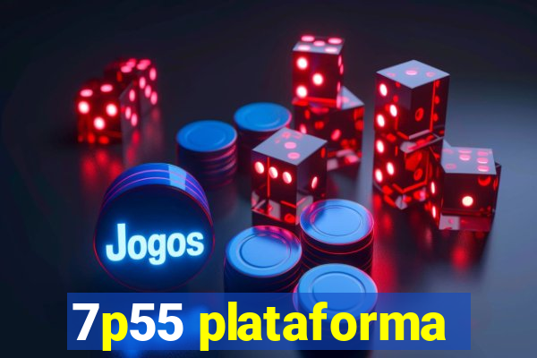 7p55 plataforma